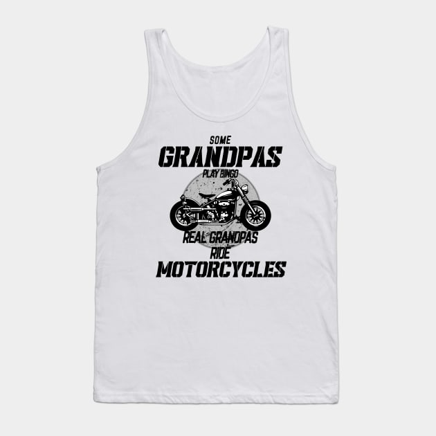 real Grandpas ride Motorcycles Tank Top by banayan